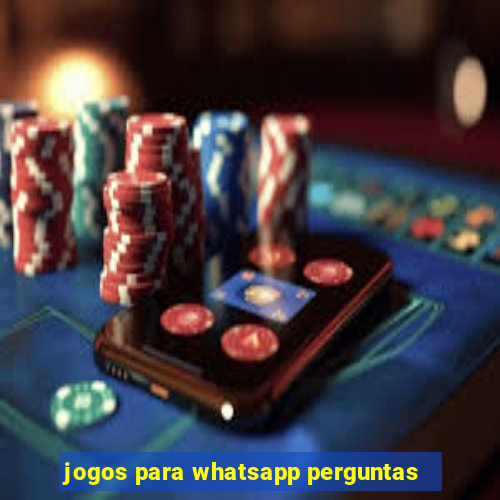 jogos para whatsapp perguntas